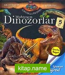 Muhteşem Dinozorlar /  Muhteşem Larousse Ansiklopedisi