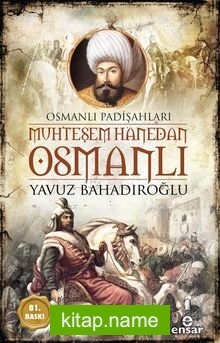 Muhteşem Hanedan Osmanlı  Osmanlı Padişahları