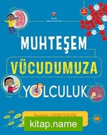 Muhteşem Vücudumuza Yolculuk