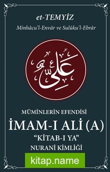 Müminlerin Efendisi İmam-ı Ali Kitab-ı Ya Nurani Kimliği