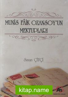 Munis Faik Ozansoy’un Mektupları