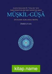 Müşkil-Güşa (İnceleme-Açıklamalı-Metin)