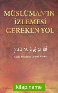 Müslüman’ın İzlemesi Gereken Yol