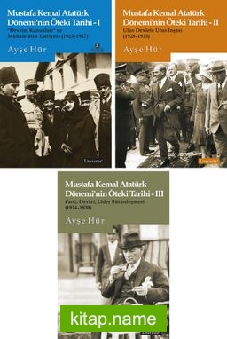 Mustafa Kemal Atatürk Dönemi’nin Öteki Tarihi Seti (3 Kitap Takım)