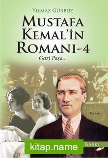 Mustafa Kemal’in Romanı 4  Gazi Paşa