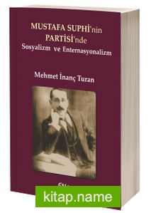 Mustafa Suphi’nin Partisi’nde Sosyalizm ve Enternasyonalizm