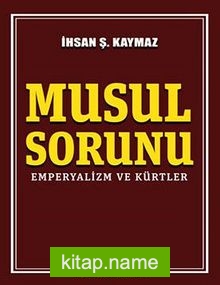 Musul Sorunu Emperyalizm ve Kürtler