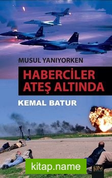 Musul Yanıyorken Haberciler Ateş Altında