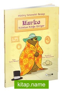 Müthiş Yetenekli Bozayı Marko Kılıktan Kılığa Giriyor