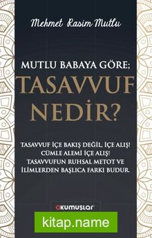 Mutlu Baba’ya Göre Tasavvuf Nedir?