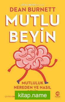 Mutlu Beyin: Mutluluk Nereden ve Nasıl Gelir