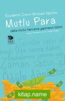 Mutlu Para Daha Mutlu Harcama Yapmanın Bilimi