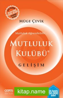 Mutluluk Kulübü / Gelişim