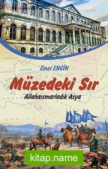 Müzedeki Sır Allahaısmarladık Asya