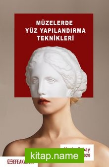 Müzelerde Yüz Yapılandırma Teknikleri