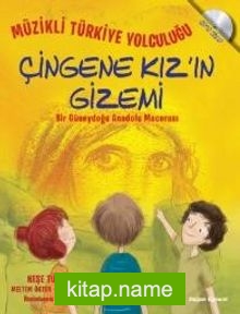 Müzikli Türkiye Yolculuğu – Çingene Kız’ın Gizemi  Bir Güney Doğu Macerası