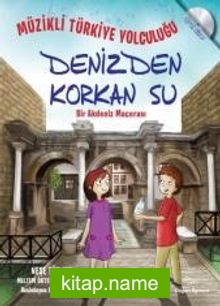 Müzikli Türkiye Yolculuğu – Denizden Korkan Su Bir Akdeniz Macerası