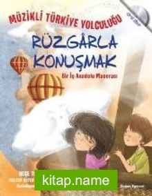 Müzikli Türkiye Yolculuğu – Rüzgarla Konuşmak  Bir İç Anadolu Macerası