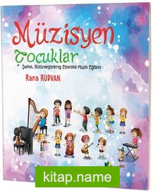 Müzisyen Çocuklar  Şarkılı, Bütünleştirilmiş Etkinlikli Müzik Eğitimi