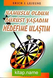 Namuslu Oldum Dürüst Yaşadım Hedefime Ulaştım