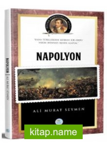 Napolyon Bonapart / Büyük Komutanlar Dizisi