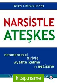 Narsistle Ateşkes  Benmerkezci Biriyle Ayakta Kalma ve Gelişme