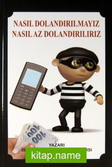 Nasıl Dolandırılmayız Nasıl Az Dolandırılırız