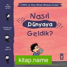 Nasıl Dünyaya Geldik? / Yaman ve Onun Bitmek Bilmeyen Soruları