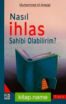 Nasıl İhlas Sahibi Olabilirim?