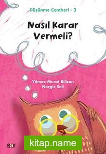 Nasıl Karar Vermeli? / Düşünme Çemberi 3