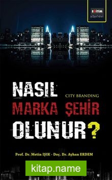 Nasıl Marka Şehir Olunur?