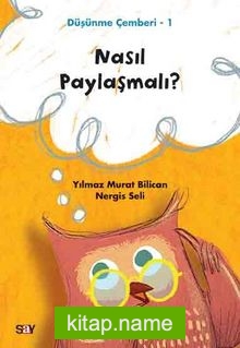 Nasıl Paylaşmalı? / Düşünme Çemberi 1