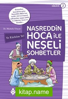 Nasreddin Hoca ile Neşeli Sohbetler 2 / Ye Kürküm Ye!