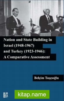 Nation and State Building in Israel (1948-1967) and Turkey (1923-1946): A Comparative Assessment