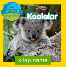 National Geographic Kids -Koalalar Dünyamızı Keşfedin