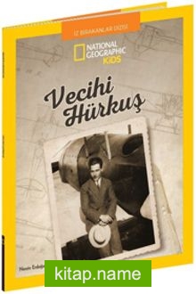 National Geographic Kids / Vecihi Hürkuş