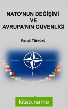 Nato’nun Değişimi ve Avrupa’nın Güvenliği