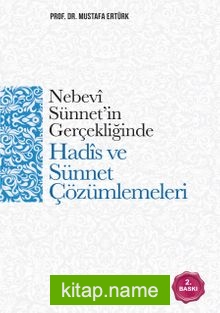 Nebevi Sünnet’in Gerçekliğinde Hadis ve Sünnet Çözümlemeleri