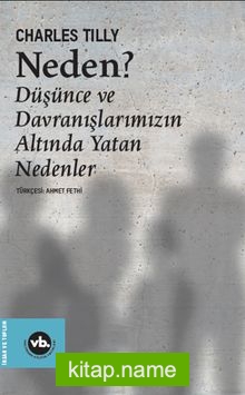 Neden ? Düşünce ve Davranışlarımızın Altında Yatan Nedenler