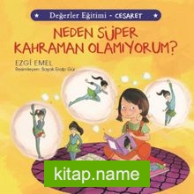 Neden Süper Kahraman Olamıyorum? / Değerler Eğitimi – Cesaret