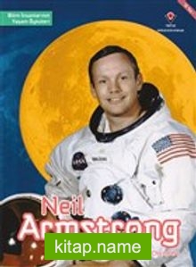 Neil Armstrong – Bilim İnsanlarının Yaşam Öyküleri