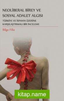 Neoliberal Birey ve Sosyal Adalet Algısı  Türkiye ve İspanya Üzerine Karşılaştırmalı Bir İnceleme