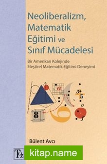 Neoliberalizm, Matematik Eğitimi Ve Sınıf Mücadelesi