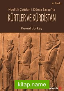 Neolitik Çağdan I. Dünya Savaşı’na Kürtler ve Kürdistan