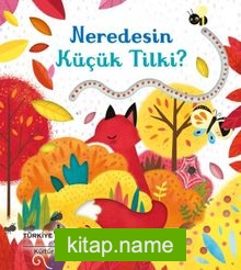 Neredesin Küçük Tilki?