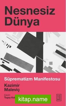 Nesnesiz Dünya / Süprematizm Manifestosu