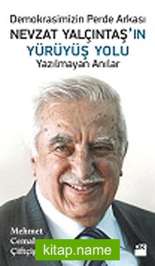 Nevzat Yalçıntaş’ın Yürüyüş Yolu Yazılmayan Anılar