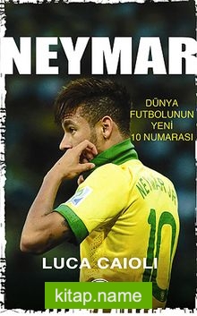 Neymar  Dünya Futbolunun Yeni 10 Numarası