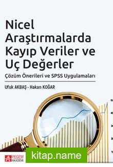 Nicel Araştırmalarda Kayıp Veriler ve Uç Değerler Çözüm Önerileri ve SPSS Uygulamaları