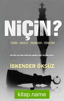 Niçin? Tarih-Devlet-Ekonomi-Yönetim